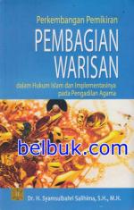 Perkembangan Pemikiran Pembagian Warisan: Dalam Hukum Islam dan Implementasinya pada Pengadilan Agama